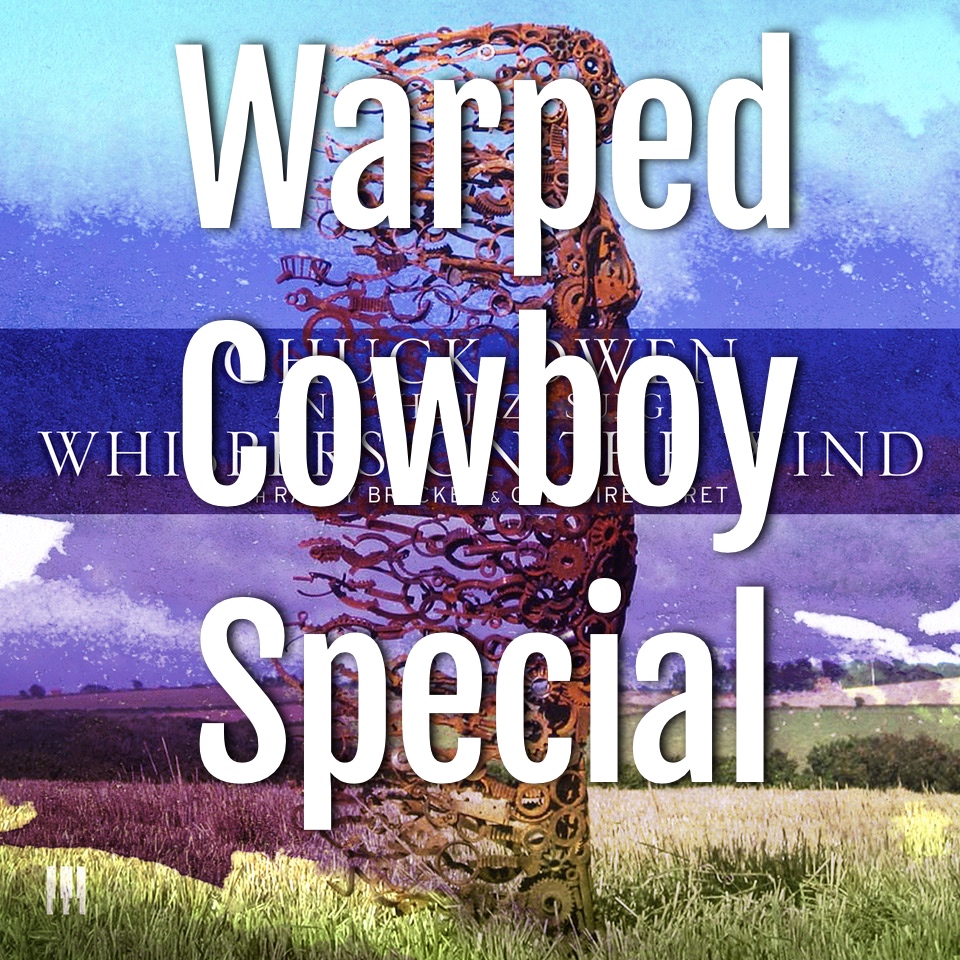 Warped Cowboy Special